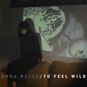 Album To Feel Wild from Anna Belle