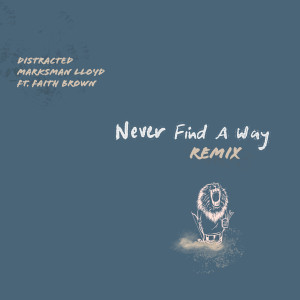 Faith Brown的專輯Never Find A Way  (Distracted Remix)