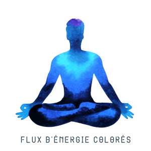 Album Flux d'énergie colorés (Couches de chakras, Relaxation profonde, Zone de méditation apaisante) oleh Parfait Yoga Sanctuaire