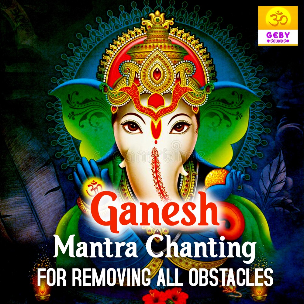 Ganesh Mantra Chanting For Removing All Obstacles