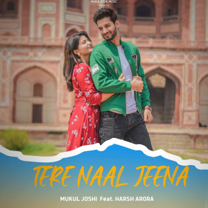 Album Tere Naal Jeena from Mukul Joshi