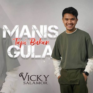 Listen to Manis Tapi Bukan Gula song with lyrics from Vicky Salamor