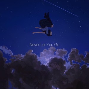 ดาวน์โหลดและฟังเพลง Never Let You Go (完整版) พร้อมเนื้อเพลงจาก ALisa
