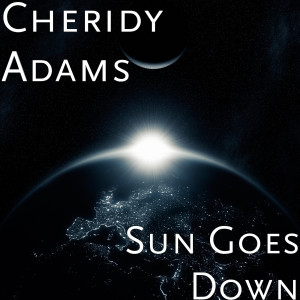 ดาวน์โหลดและฟังเพลง Sun Goes Down พร้อมเนื้อเพลงจาก Cheridy Adams