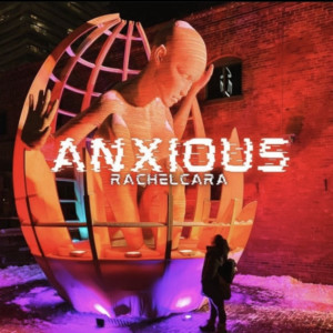 收听RachelCara的Anxious歌词歌曲