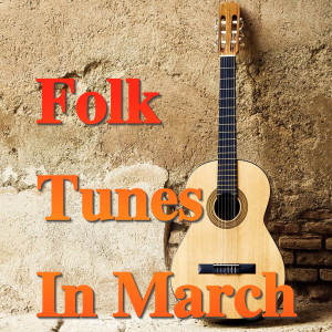 Various的专辑Folk Tunes In March