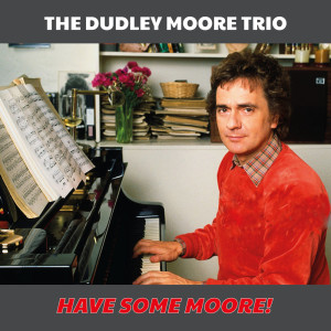 Dudley Moore的專輯Have Some Moore!