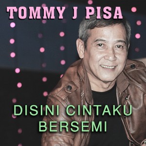 Album Disini Cintaku Bersemi from Tommy J Pisa