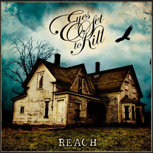 ดาวน์โหลดและฟังเพลง Reach พร้อมเนื้อเพลงจาก Eyes Set To Kill