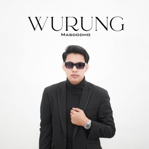 Dengarkan WURUNG lagu dari Masdddho dengan lirik
