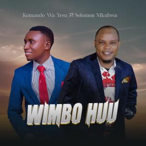 อัลบัม Wimbo Huu (feat. Solomon Mkubwa) ศิลปิน Solomon Mkubwa