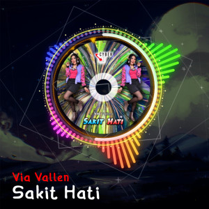 收聽Via Vallen的Sakit Hati (Remix)歌詞歌曲