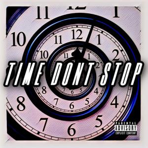 Dengarkan lagu Time Dont Stop (Explicit) nyanyian Haze dengan lirik
