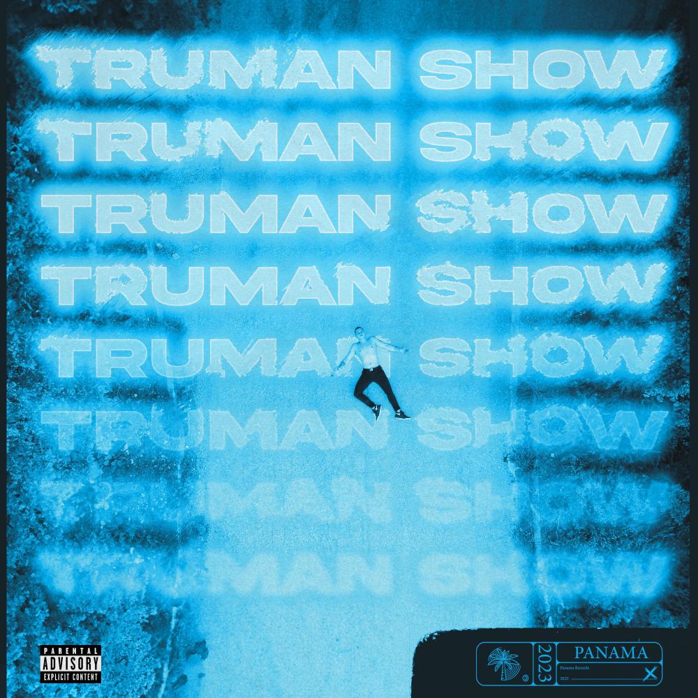 TRUMAN SHOW (feat. DeChellis & Zazzà) (Explicit)