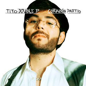 Tito Double P的專輯CORAZÓN PARTÍO