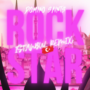 Domino Saints的專輯Rockstar (Istanbul Version)