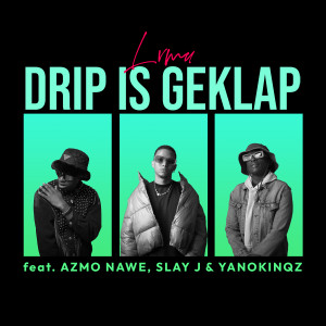 Azmo Nawe的专辑Drip Is Geklap (Explicit)
