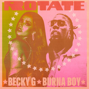 收聽Becky G的Rotate歌詞歌曲