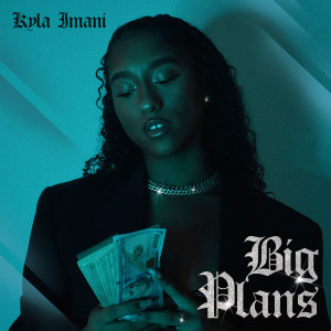 Kyla Imani的专辑Big Plans