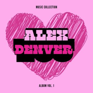 Alex Denver的專輯ALEX DENVER music collection 2025