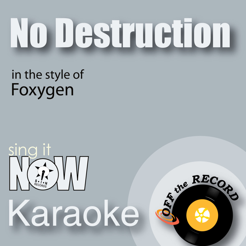 No Destruction (In the Style of Foxygen) [Karaoke Version] (Karaoke Version)