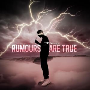 收聽TfR的Rumours Are True (Explicit)歌詞歌曲