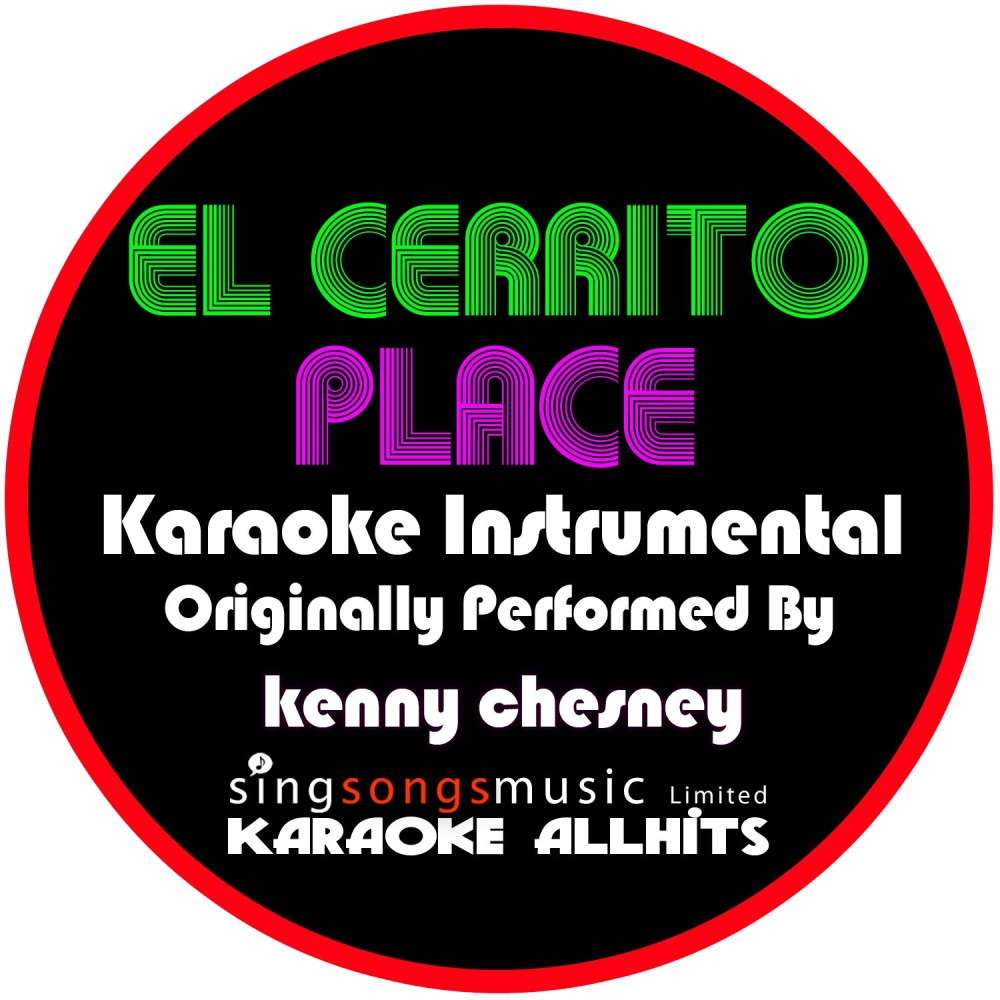 El Cerrito Place (Originally Performed By Kenny Chesney) [Karaoke Instrumental Version] (Karaoke Instrumental Version)