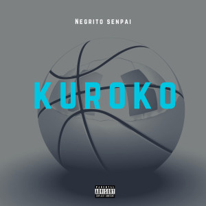 Dengarkan Kuroko (Explicit) lagu dari Negrito Senpai dengan lirik