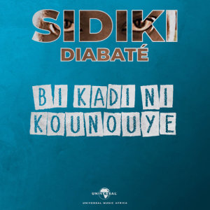 ดาวน์โหลดและฟังเพลง Bi Kadi Ni Kounouye พร้อมเนื้อเพลงจาก Sidiki Diabaté