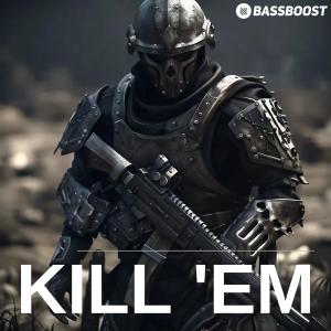 Album Kill 'Em from Bass Boost