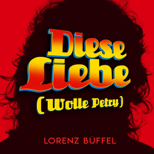 Ikke Huftgold, Lorenz Buffel的專輯Diese Liebe (Wolle Petry)