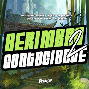 ดาวน์โหลดและฟังเพลง Berimbau Contagiante 2 (Explicit) พร้อมเนื้อเพลงจาก DJ K07