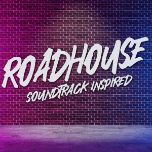 Album Roadhouse Soundtrack (Inspired) (Original Movie) oleh Group Star