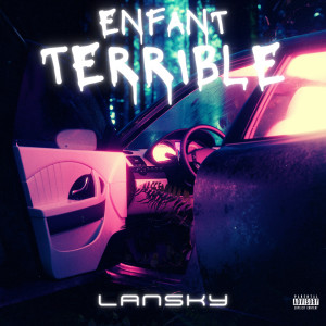 Album Enfant terrible (Explicit) from Lansky