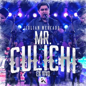 อัลบัม Mr. Culichi (En Vivo) ศิลปิน Julián Mercado