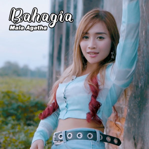 Listen to Bahagia song with lyrics from Mala Agatha