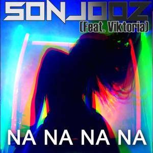 Dengarkan lagu NA NA NA NA (feat. Viktoria) [DJ Combo x Skreatch Radio Edit] (DJ Combo x Skreatch Radio Edit) nyanyian SONJOOZ dengan lirik