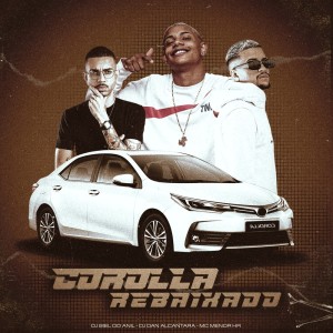 MC MENOR HR的专辑Corolla Rebaixado (Explicit)