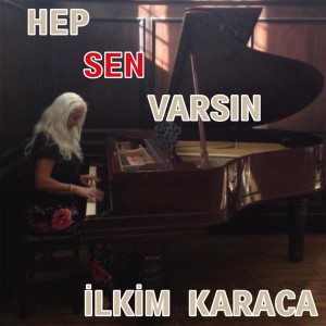 İlkim Karaca的專輯Hep Sen Varsın