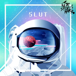 ดาวน์โหลดและฟังเพลง 5lut (Explicit) พร้อมเนื้อเพลงจาก Next Stop Mars