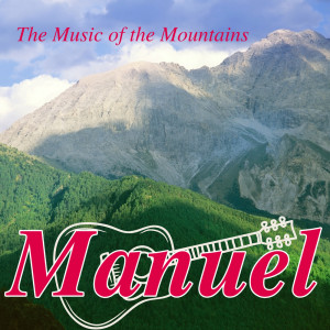 Manuel & The Music Of The Mountains的專輯The Music of the Mountains