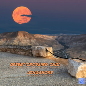 Longshore的專輯Desert Crossing Chill