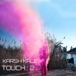 Karsh Kale的專輯Touch : 2
