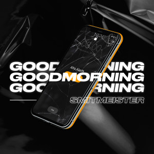 收听Smitmeister的Goodmorning歌词歌曲