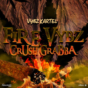 Vybz Kartel的專輯Fire Vybz (Crush Grabba)