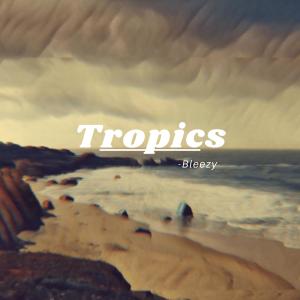 Tropics (Explicit)