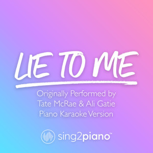 ดาวน์โหลดและฟังเพลง lie to me (Originally Performed by Tate McRae & Ali Gatie) (Piano Karaoke Version) (其他) พร้อมเนื้อเพลงจาก Sing2Piano
