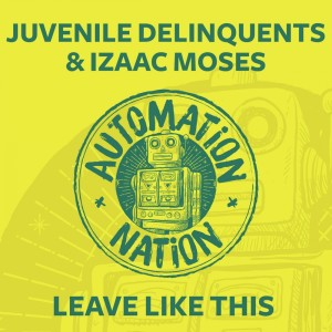收聽Juvenile Delinquents的Leave Like This (Edit)歌詞歌曲