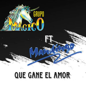 收聽Grupo Magico的Que Gane El Amor歌詞歌曲
