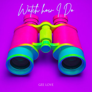 Album Watch How I Do from Gee Love